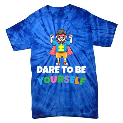 Dare To Be Yourself Autism Support Autistic Son Gift Tie-Dye T-Shirt