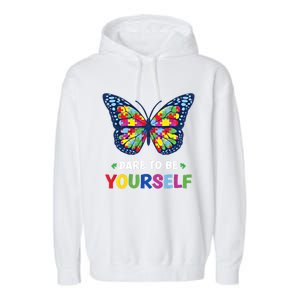 Dare To Be Yourself Butterfly Autism Awareness Meaningful Gift Garment-Dyed Fleece Hoodie