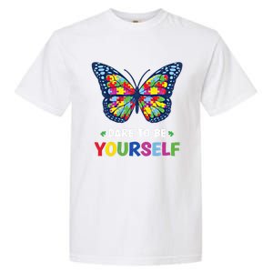 Dare To Be Yourself Butterfly Autism Awareness Meaningful Gift Garment-Dyed Heavyweight T-Shirt