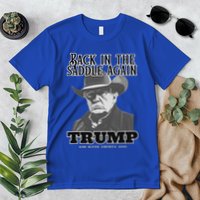 Donald Trump Back In The Saddle Again Premium T-Shirt