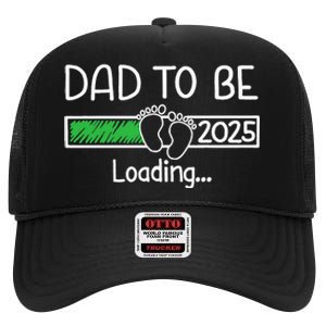 Dad To Be 2025 Dad Loading 2025 Father High Crown Mesh Back Trucker Hat