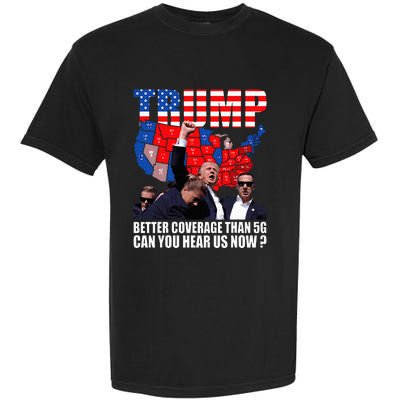 Donald Trump Better Coverage Than 5g Can You Hear Us Now Garment-Dyed Heavyweight T-Shirt