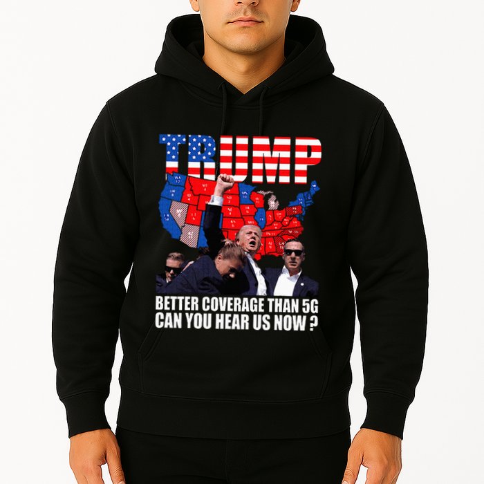 Donald Trump Better Coverage Than 5g Can You Hear Us Now Hoodie