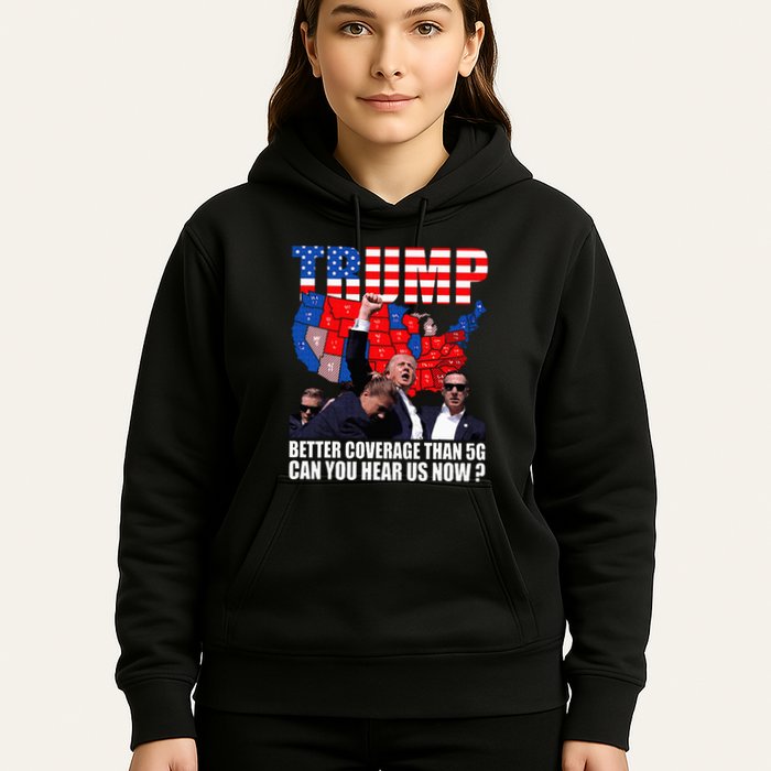 Donald Trump Better Coverage Than 5g Can You Hear Us Now Hoodie