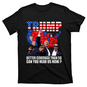 Donald Trump Better Coverage Than 5g Can You Hear Us Now T-Shirt