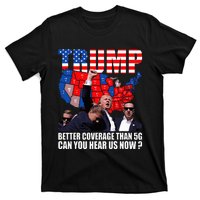 Donald Trump Better Coverage Than 5g Can You Hear Us Now T-Shirt