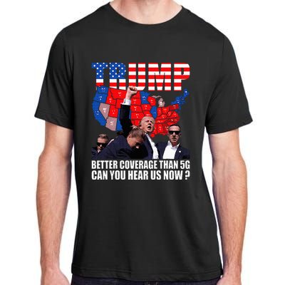 Donald Trump Better Coverage Than 5g Can You Hear Us Now Adult ChromaSoft Performance T-Shirt