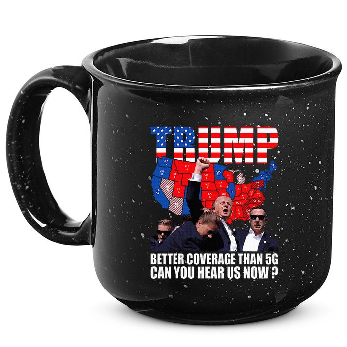 Donald Trump Better Coverage Than 5g Can You Hear Us Now 15oz Campfire Ceramic Mug