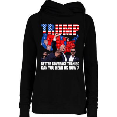 Donald Trump Better Coverage Than 5g Can You Hear Us Now Womens Funnel Neck Pullover Hood