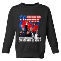 Donald Trump Better Coverage Than 5g Can You Hear Us Now Toddler Sweatshirt