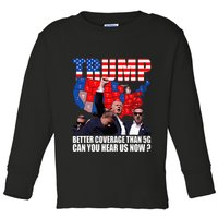 Donald Trump Better Coverage Than 5g Can You Hear Us Now Toddler Long Sleeve Shirt