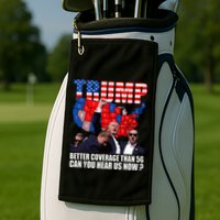 Donald Trump Better Coverage Than 5g Can You Hear Us Now Golf Towel