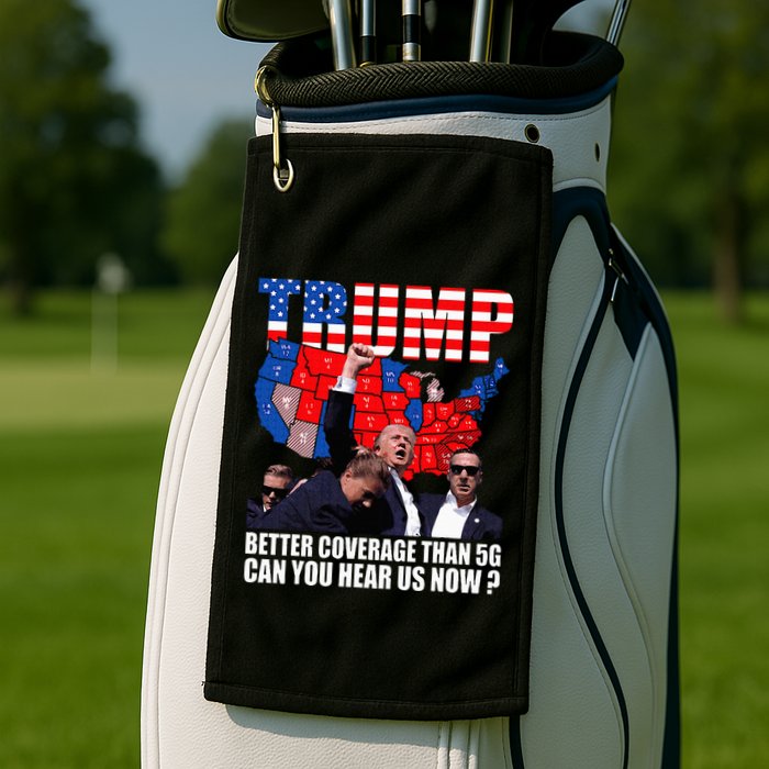 Donald Trump Better Coverage Than 5g Can You Hear Us Now Golf Towel