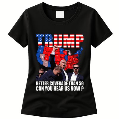 Donald Trump Better Coverage Than 5g Can You Hear Us Now Womens T-Shirt