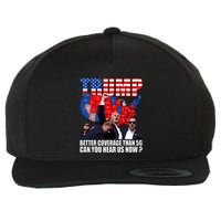 Donald Trump Better Coverage Than 5g Can You Hear Us Now Wool Snapback Cap