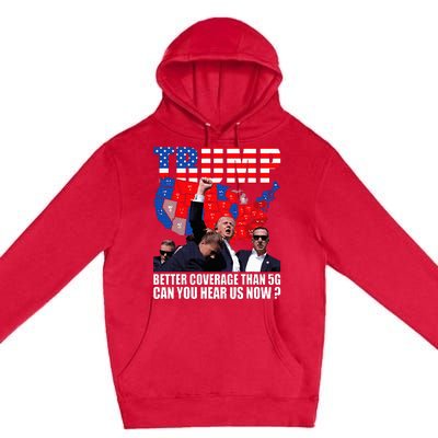 Donald Trump Better Coverage Than 5g Can You Hear Us Now Premium Pullover Hoodie