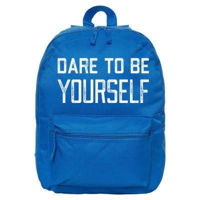 Dare To Be Yours Embrace Being Different Only One You Gift 16 in Basic Backpack