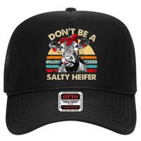 Don T Be A Salty Heifer Cows Lover Gift Vintage Farm High Crown Mesh Back Trucker Hat