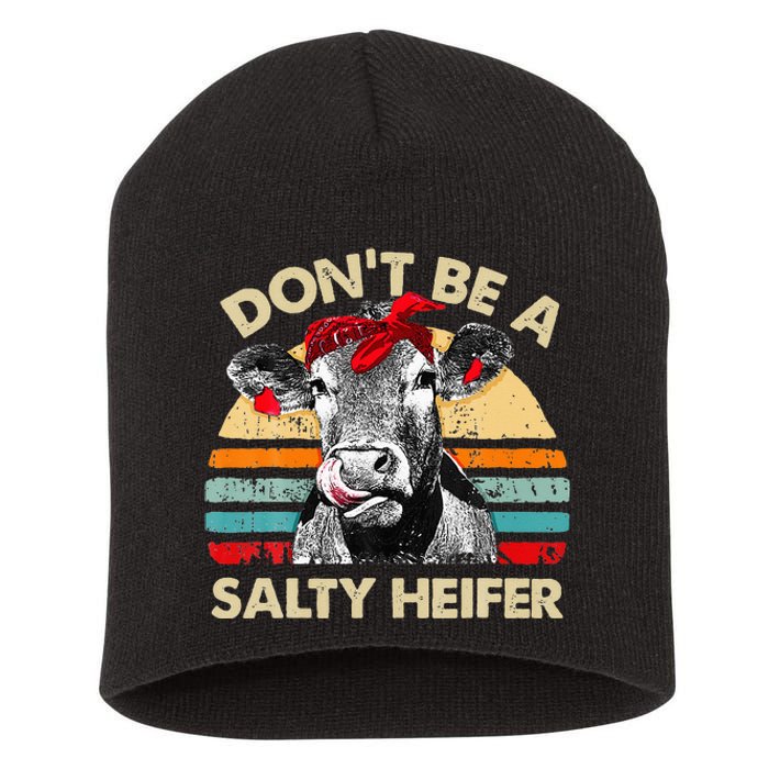 Don T Be A Salty Heifer Cows Lover Gift Vintage Farm Short Acrylic Beanie