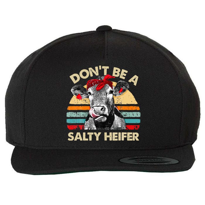 Don T Be A Salty Heifer Cows Lover Gift Vintage Farm Wool Snapback Cap