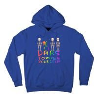 Dare To Be Yours Lgbtq+ Pride Awareness Movet Gift Tall Hoodie