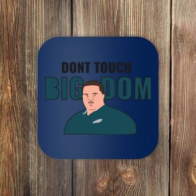 Dont Touch Big Dom Coaster