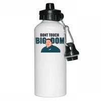 Dont Touch Big Dom Aluminum Water Bottle