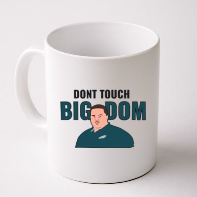 Dont Touch Big Dom Coffee Mug