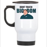 Dont Touch Big Dom Stainless Steel Travel Mug