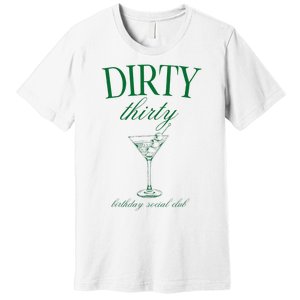 Dirty Thirty Birthday Social Club Retro Green Martini Premium T-Shirt