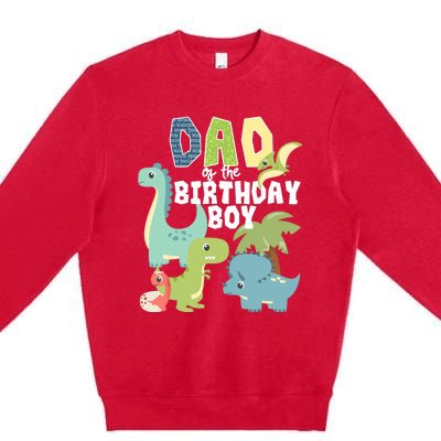 Dinosaurs Theme Birthday Dad Of The Birthday Boy Dinosaur Premium Crewneck Sweatshirt