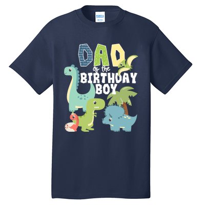 Dinosaurs Theme Birthday Dad Of The Birthday Boy Dinosaur Tall T-Shirt