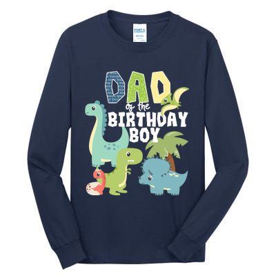 Dinosaurs Theme Birthday Dad Of The Birthday Boy Dinosaur Tall Long Sleeve T-Shirt