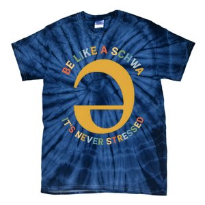 Dyslexia Teacher Be Like A Schwa Its Never Stressed Tie-Dye T-Shirt