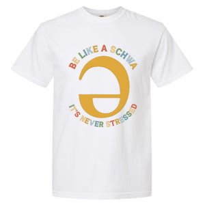 Dyslexia Teacher Be Like A Schwa Its Never Stressed Garment-Dyed Heavyweight T-Shirt