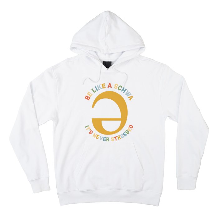 Dyslexia Teacher Be Like A Schwa Its Never Stressed Hoodie