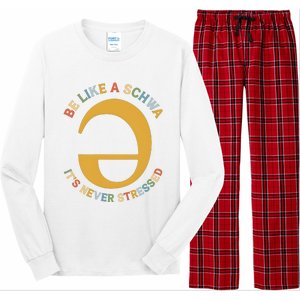 Dyslexia Teacher Be Like A Schwa Its Never Stressed Long Sleeve Pajama Set