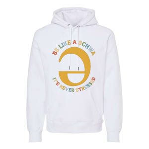 Dyslexia Teacher Be Like A Schwa Its Never Stressed Premium Hoodie