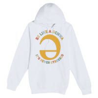 Dyslexia Teacher Be Like A Schwa Its Never Stressed Premium Pullover Hoodie