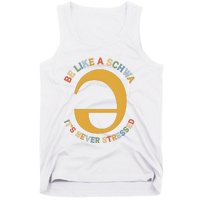 Dyslexia Teacher Be Like A Schwa Its Never Stressed Tank Top