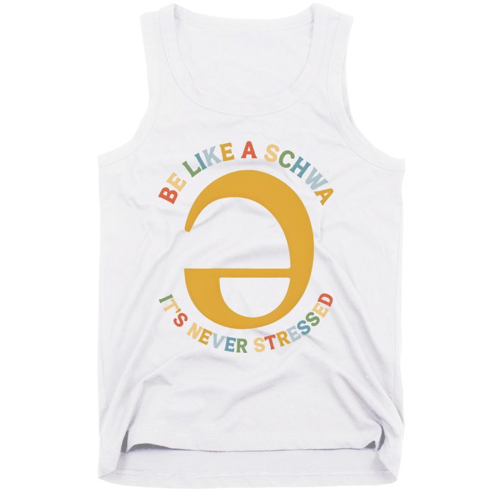 Dyslexia Teacher Be Like A Schwa Its Never Stressed Tank Top