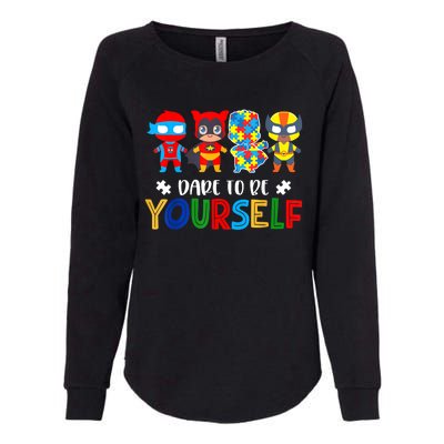 Dare To Be Yours Autism Awareness Superheroes Cool Gift Womens California Wash Sweatshirt