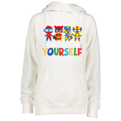 Dare To Be Yours Autism Awareness Superheroes Cool Gift Womens Funnel Neck Pullover Hood