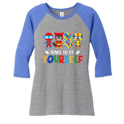 Dare To Be Yours Autism Awareness Superheroes Cool Gift Women's Tri-Blend 3/4-Sleeve Raglan Shirt