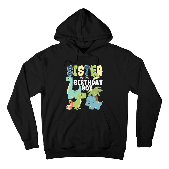 Dinosaurs Theme Birthday Sister Of The Birthday Boy Dinosaur Hoodie