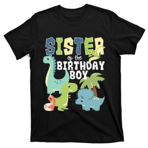 Dinosaurs Theme Birthday Sister Of The Birthday Boy Dinosaur T-Shirt