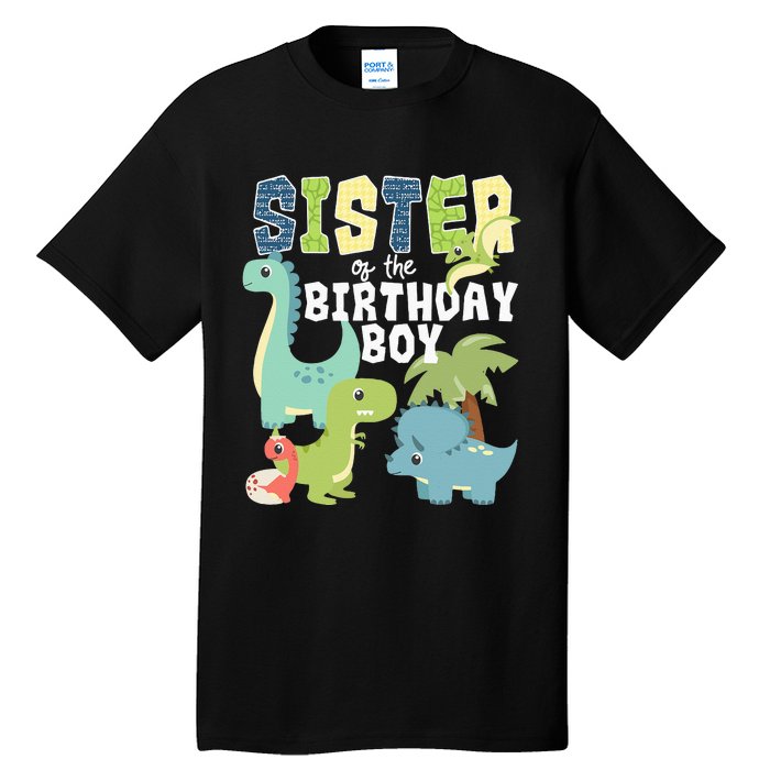 Dinosaurs Theme Birthday Sister Of The Birthday Boy Dinosaur Tall T-Shirt