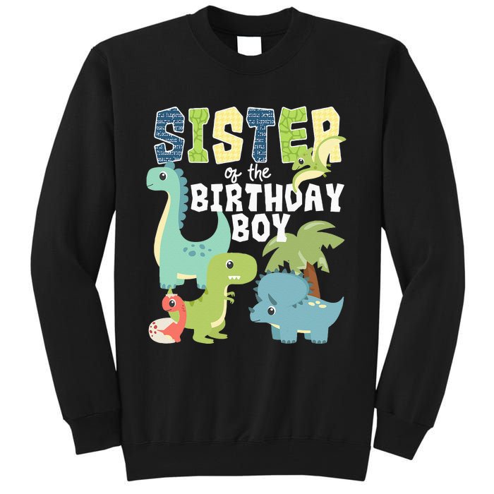 Dinosaurs Theme Birthday Sister Of The Birthday Boy Dinosaur Tall Sweatshirt