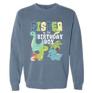 Dinosaurs Theme Birthday Sister Of The Birthday Boy Dinosaur Garment-Dyed Sweatshirt