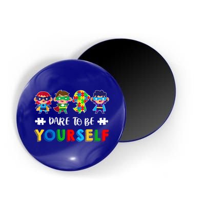 Dare To Be Yours Autistic Autism Awareness Month Gift Magnet